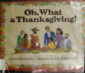 book cover of Oh, What a Thanksgiving ! by Steven Kroll