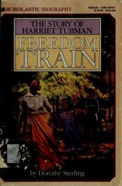 book cover of Freedom train : the story of Harriet Tubman by Dorothy Sterling