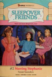 book cover of Starring Stephanie (Sleepover Friends) by Susan Saunders