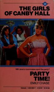 book cover of Party Time! Canby Hall (Girls of Canby Hall, No 21) by Emily Chase