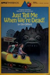 book cover of Just Tell Me When Were Dead by Eth Clifford