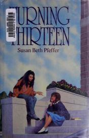 book cover of Turning thirteen by Susan Beth Pfeffer