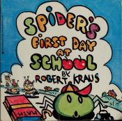 book cover of Spider's First Day at School by Robert Kraus