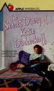 book cover of The Secret Diary of Katie Dinkerhoff by Lila Perl