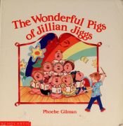 book cover of The Wonderful Pigs of Jillian Jiggs by Phoebe Gilman