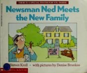 book cover of Newsman Ned Meets the New Family by Steven Kroll