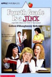 book cover of fourth Grade is a Jinx by Colleen O'Shaughnessy McKenna