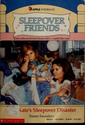 book cover of Kate's Sleepover Disaster (Sleepover Friends No. 12) by Susan Saunders