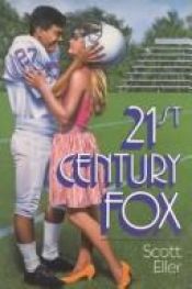 book cover of 21st Century Fox by Scott Eller