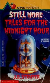 book cover of Still More Tales for the Midnight Hour by Judith Stamper