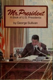 book cover of Mr. President : a book of U.S. presidents by George Sullivan