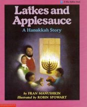 book cover of Latkes and Applesauce: A Hanukkah Story (A Blue Ribbon Book) by Fran Manushkin