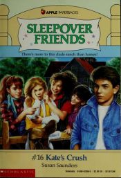 book cover of Kate's Crush (Sleepover Friends #16) by Susan Saunders