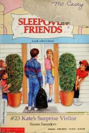 book cover of (Sleepover Friends #23) Kate's Surprise Visitor by Susan Saunders