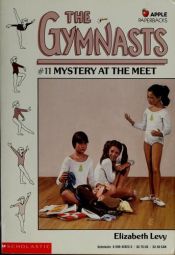 book cover of Mystery at the Meet (The Gymnasts, No 11) by Elizabeth Levy