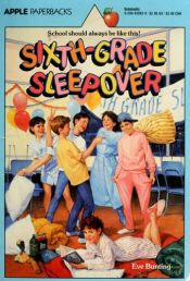 book cover of Sixth-Grade Sleepover by Eve Bunting