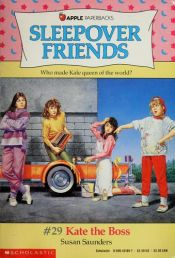 book cover of Kate the Boss (Sleepover Friends, No 29) by Susan Saunders