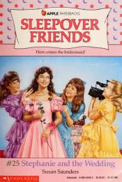 book cover of Stephanie and the Wedding (Sleepover Friends #25) by Susan Saunders