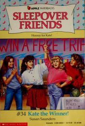 book cover of Kate the Winner! (Sleepover Friends, No 34) by Susan Saunders