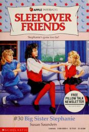 book cover of Big Sister Stephanie (Sleepover Friends, No. 30) by Susan Saunders