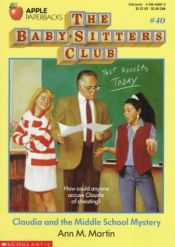 book cover of The Baby-Sitters Club #40 - Claudia and the Middle School Mystery by Энн М. Мартин