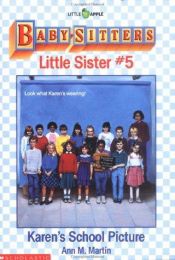 book cover of Babysitters Little Sister #05, Karen's School Picture by Ann M. Martin