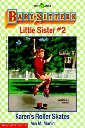 book cover of Karen's Roller Skates (Babysitters Little Sister) by Ann M. Martin