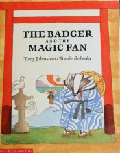 book cover of The Badger and the Magic Fan by Tony Johnston