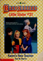 book cover of Baby-Sitters Little Sister #21: Karen's New Teacher by Ann M. Martin