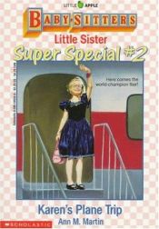 book cover of Baby-Sitters Little Sister, Super Special: Karen's Plane Trip by Ann M. Martin