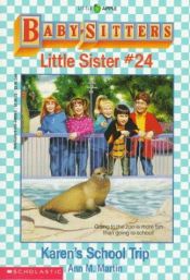 book cover of Baby-Sitters Little Sister: Karen's School Trip (Baby-Sitters Little Sister #24) by Ann M. Martin