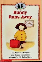 book cover of Bunny Runs Away (School Friends Series) by Bernice Chardiet