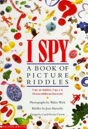 book cover of I Spy : A Book of Picture Riddles by Walter Wick