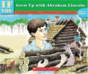 book cover of ...If You Grew Up with Abraham Lincoln by Ann Mcgovern