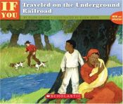 book cover of ...If You: ...If You TRAVELED ON THE UNDERGROUND RAILROAD by Ellen Levine