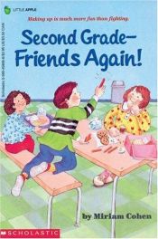 book cover of Second Grade: Friends Again! by Miriam Cohen