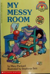 book cover of My First Hello Reader! My Messy Room by Mary Packard