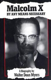 book cover of Malcolm X: By Any Means Necessary by ウォルター・ディーン・マイヤーズ