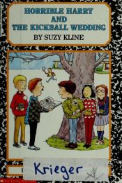 book cover of Horrible Harry and The Kickball Wedding by Suzy Kline