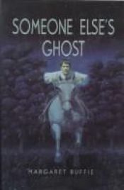 book cover of Someone Else's Ghost by Margaret Buffie