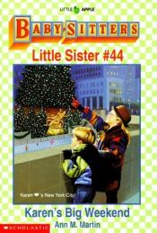 book cover of Baby-Sitters Little Sister #44: Karen's Big Weekend by Ann M. Martin