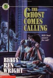 book cover of The Ghost Comes Calling by Betty Ren Wright