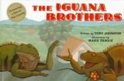 book cover of The iguana brothers, a tale of two lizards by Tony Johnston