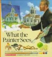 book cover of What the Painter Sees (Voyages of Discovery) by scholastic