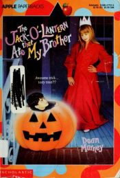 book cover of The jack-o'-lantern that ate my brother by Dean Marney