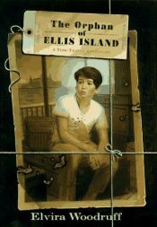 book cover of The Orphan of Ellis Island: A Time-Travel Adventure by Elvira Woodruff