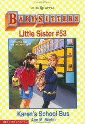 book cover of Karen's School Bus (Baby-Sitters Little Sister #53) by Ann M. Martin