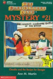 book cover of Claudia and the Recipe for Danger (Baby-Sitters Club Mystery #21) by Ann M. Martin