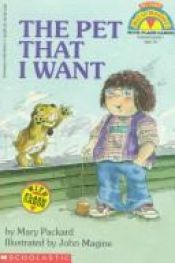 book cover of The Pet That I Want (My First Hello Reader!) by Mary Packard