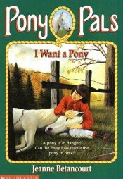 book cover of Pony Pals 1: I Want a Pony by Jeanne Betancourt